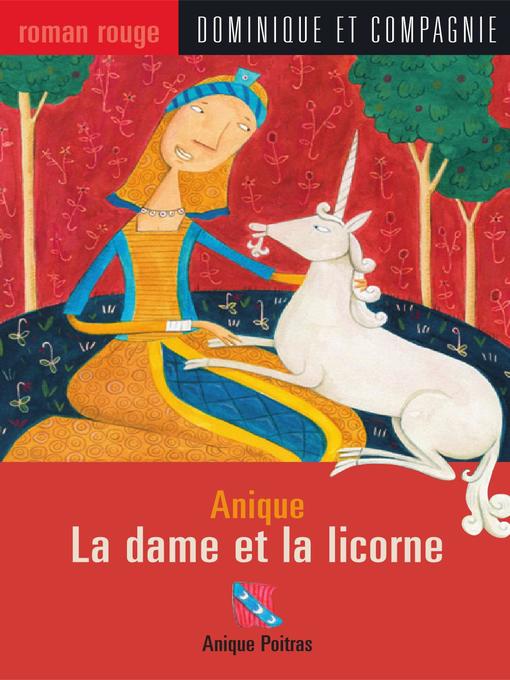 Title details for La dame et la licorne by Céline Malépart - Available